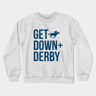 Derby Time Horse Racing Men Women Tee, Funny Get Down & Derby Crewneck Sweatshirt